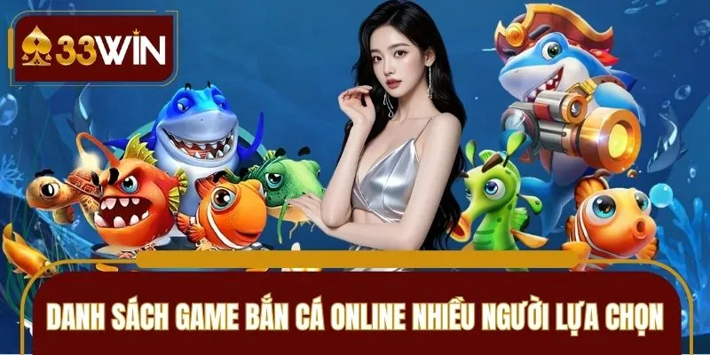 Danh sách game bắn cá online nhiều người lựa chọn hiện nay