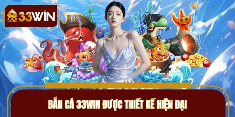 Bắn cá 33WIN được thiết kế hiện đại, màu sắc sống động